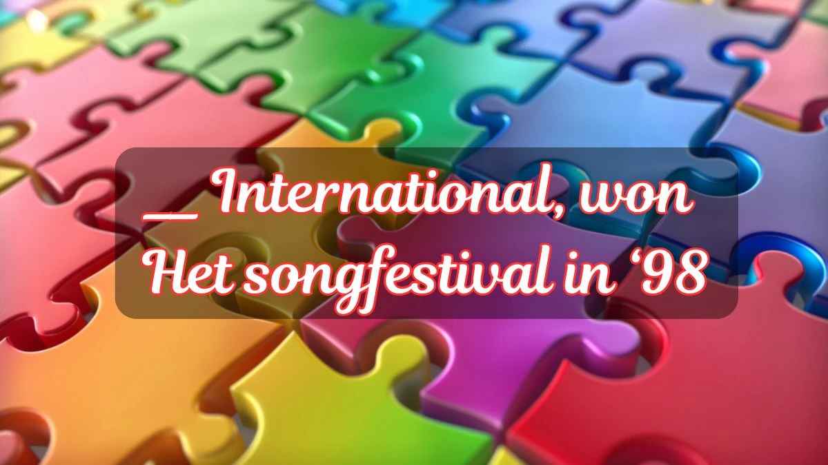 __ International, won het songfestival in ‘98 4 letters Puzzelwoordenboek kruiswoordpuzzels