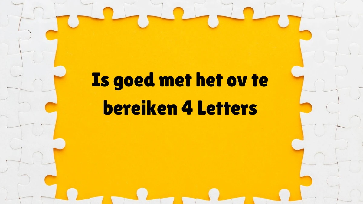 Is goed met het ov te bereiken 4 Letters Puzzelwoordenboek kruiswoordpuzzels