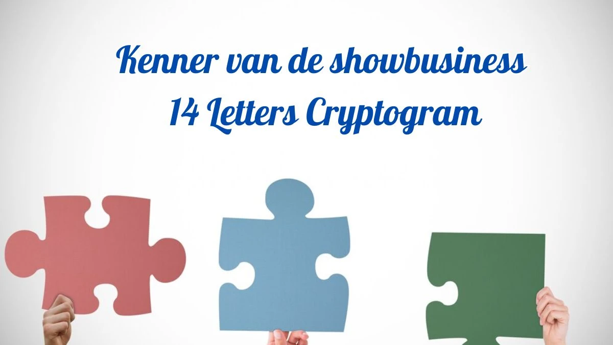 Kenner van de showbusiness 14 Letters Cryptogram Puzzelwoordenboek kruiswoordpuzzels