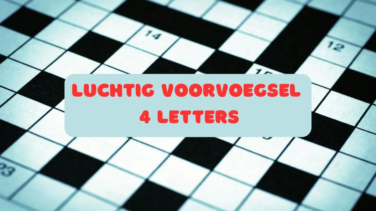 Luchtig voorvoegsel 4 Letters Puzzelwoordenboek kruiswoordpuzzels