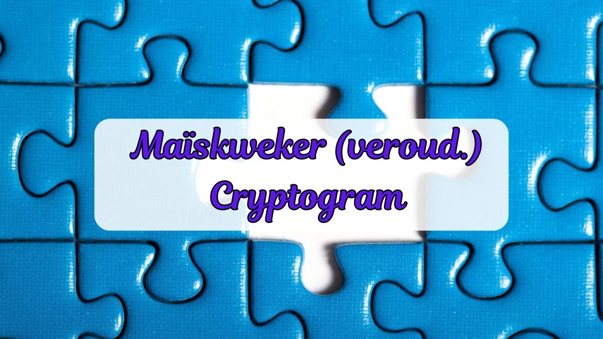 Maïskweker (veroud.) Cryptogram 9 Letters Puzzelwoordenboek kruiswoordpuzzels