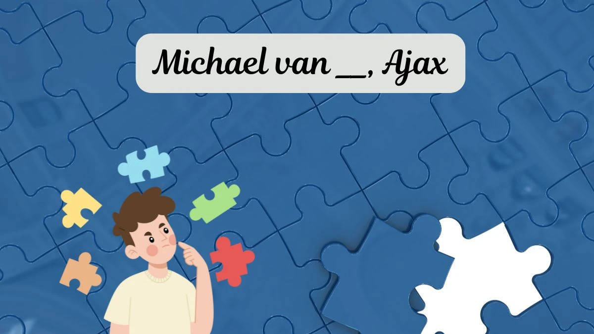 Michael van __, Ajax 5 Letters Puzzelwoordenboek kruiswoordpuzzels