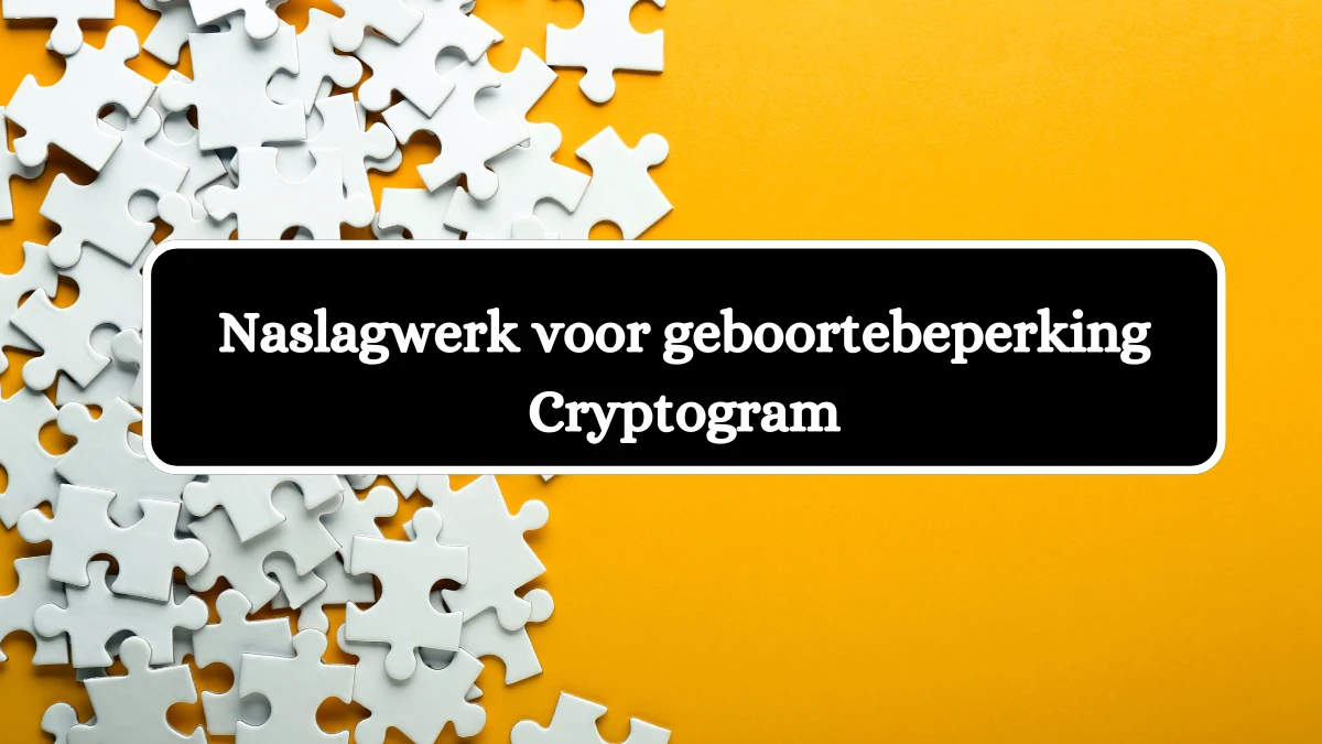 Naslagwerk voor geboortebeperking Cryptogram 15 Letters Puzzelwoordenboek kruiswoordpuzzels