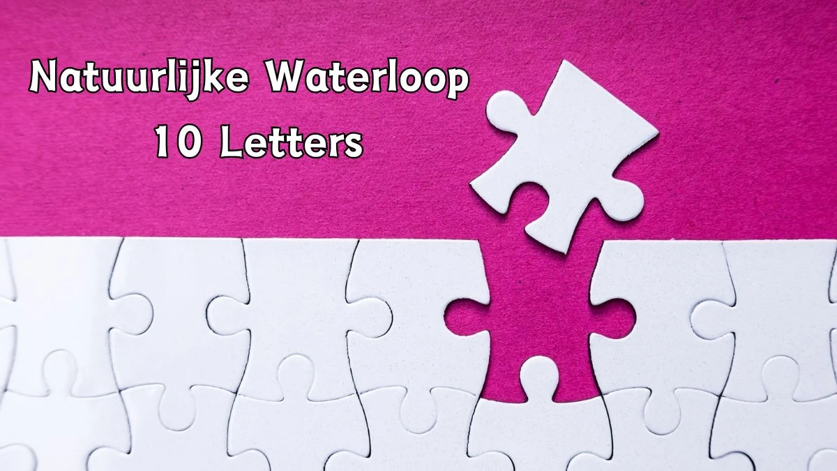 Natuurlijke Waterloop 10 Letters Puzzelwoordenboek kruiswoordpuzzels