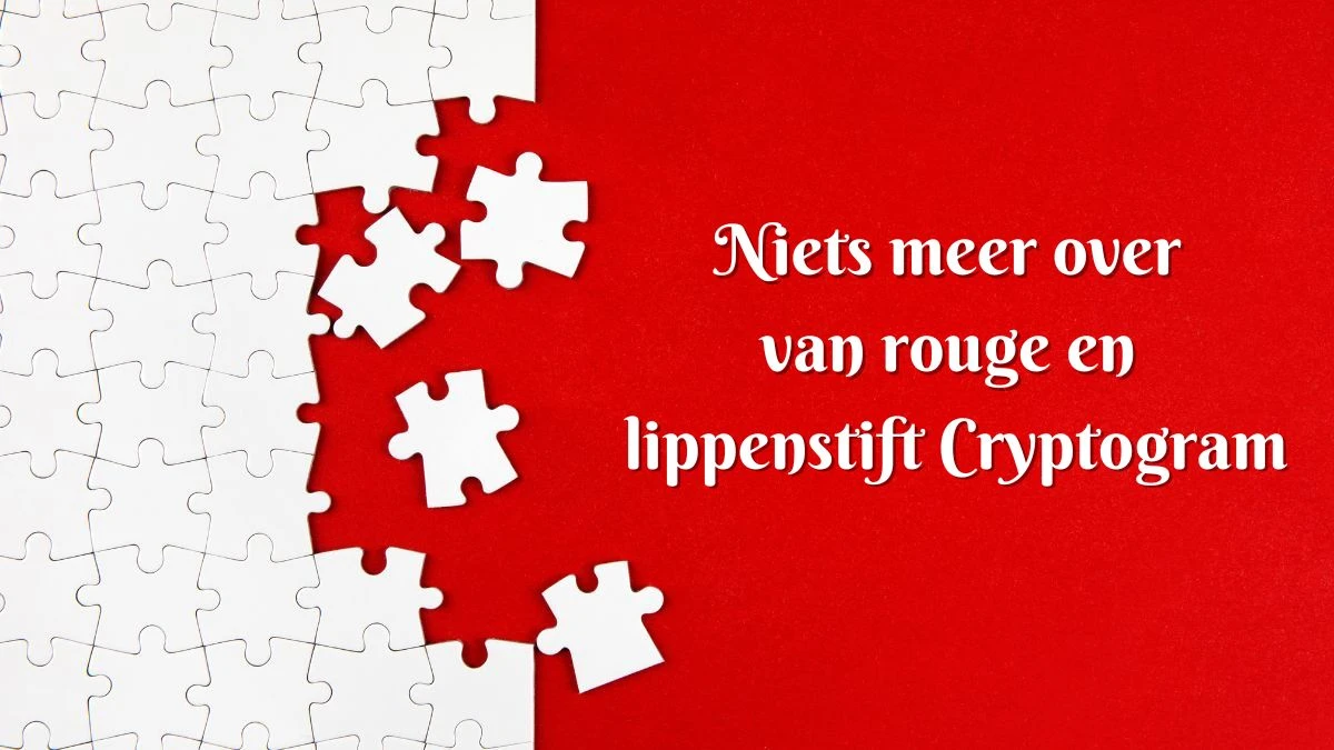 Niets meer over van rouge en lippenstift Cryptogram 9 Letters Puzzelwoordenboek kruiswoordpuzzels