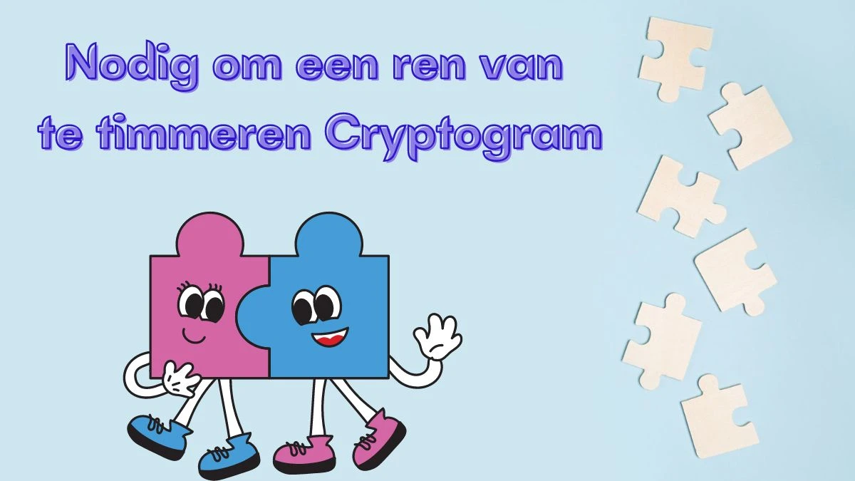 Nodig om een ren van te timmeren Cryptogram 9 Letters Puzzelwoordenboek kruiswoordpuzzels