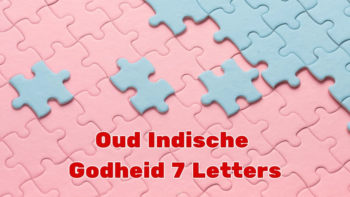 Oud Indische Godheid 7 Letters Puzzelwoordenboek kruiswoordpuzzels