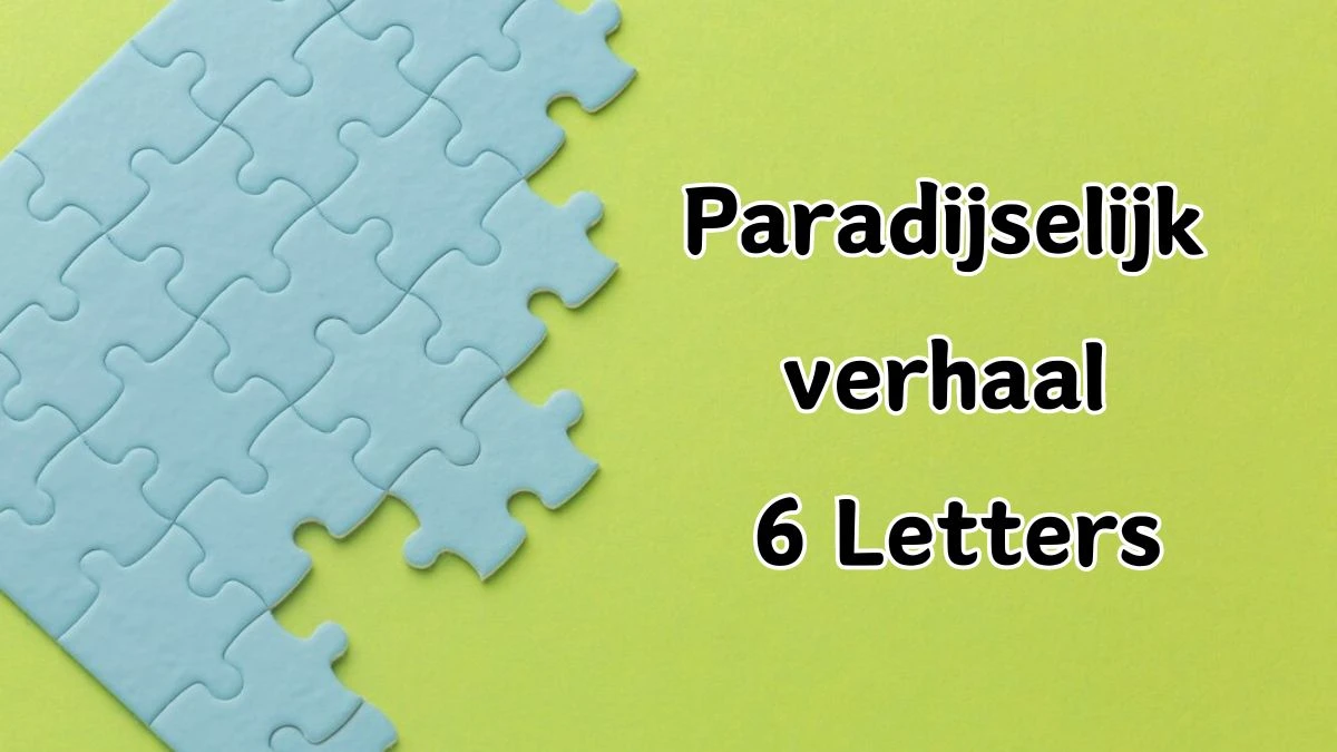 Paradijselijk verhaal 6 Letters Puzzelwoordenboek kruiswoordpuzzels