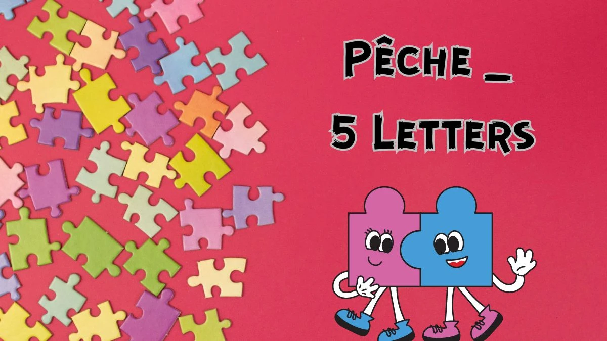 Pêche __ 5 Letters Puzzelwoordenboek kruiswoordpuzzels