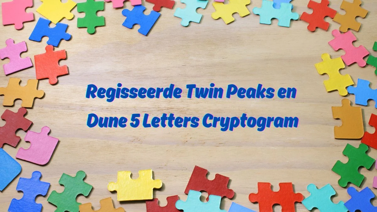 Regisseerde Twin Peaks en Dune 5 Letters Cryptogram Puzzelwoordenboek kruiswoordpuzzels Regisseerde Twin Peaks en Dune 5 Letters Cryptogram Puzzelwoordenboek kruiswoordpuzzels