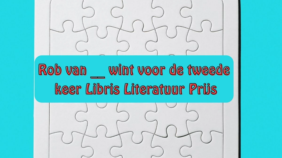 Rob van __ wint voor de tweede keer Libris Literatuur Prijs 5 Letters Puzzelwoordenboek kruiswoordpuzzels