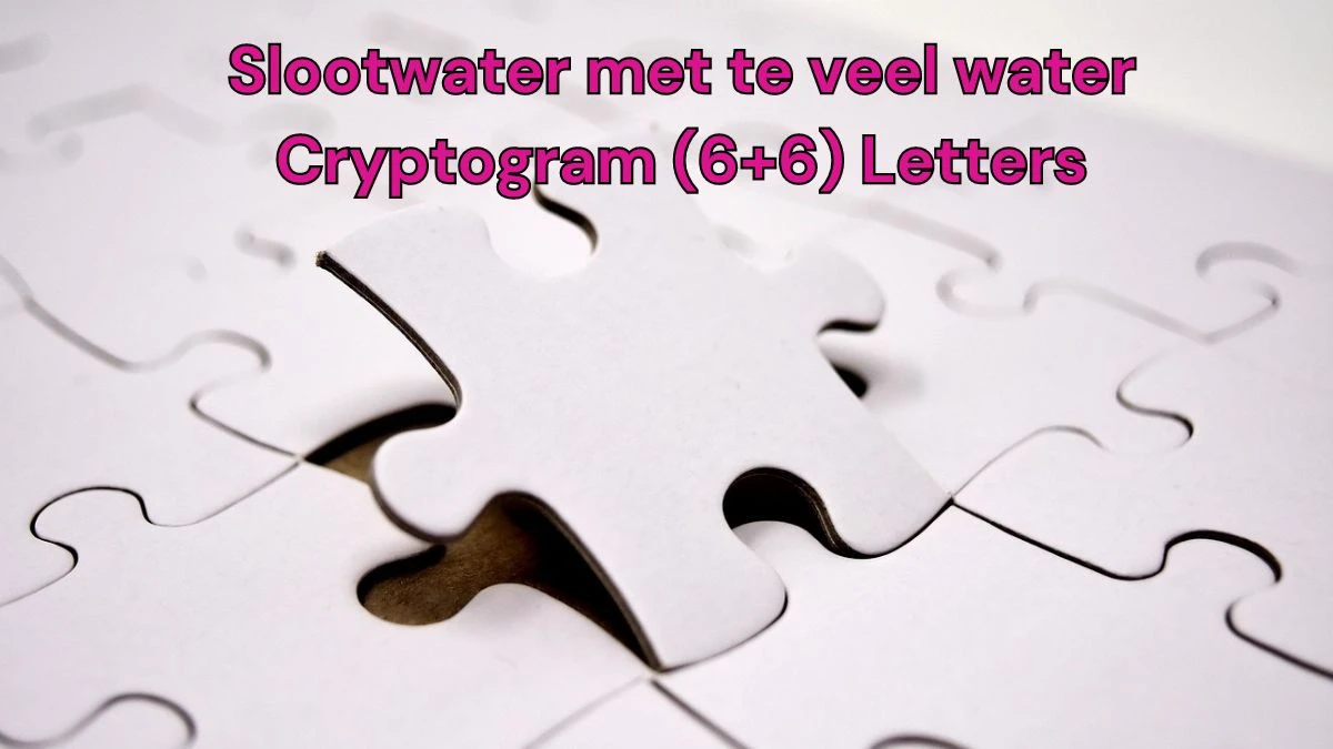 Slootwater met te veel water Cryptogram (6+6) Letters Puzzelwoordenboek kruiswoordpuzzels