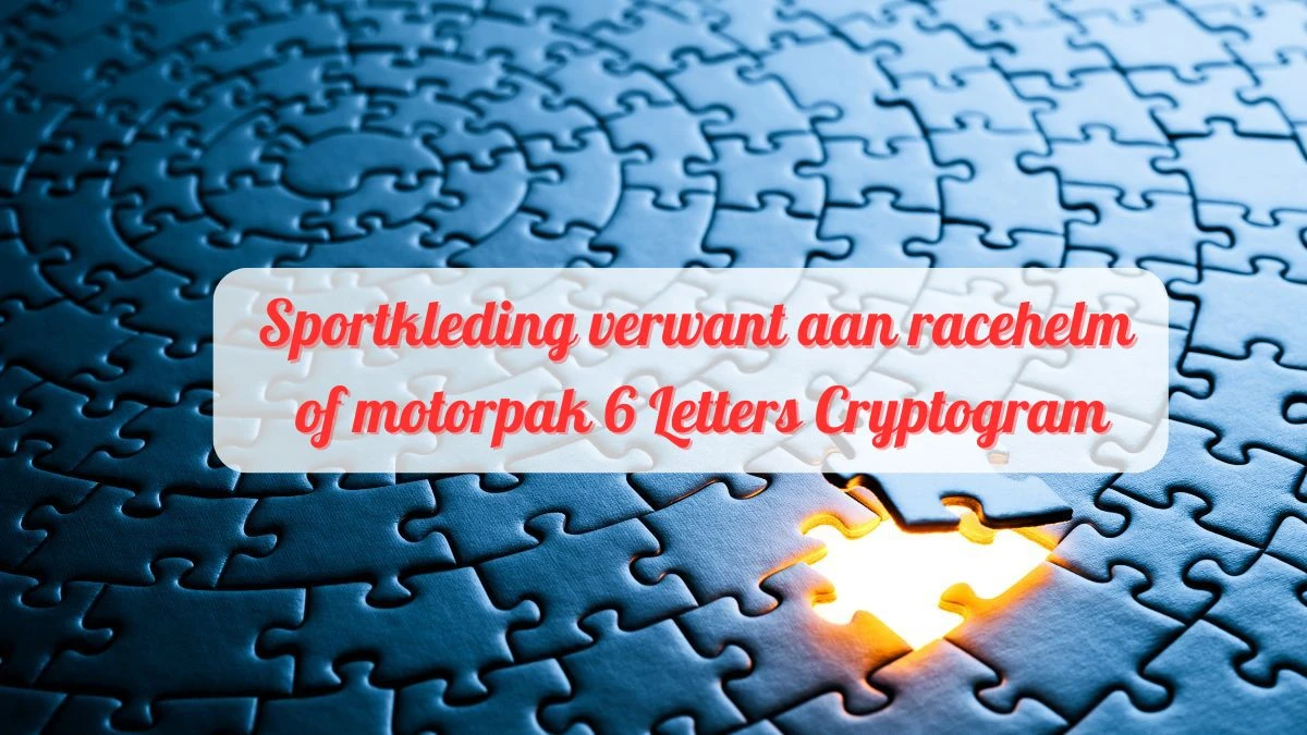 Sportkleding verwant aan racehelm of motorpak 5 Letters Cryptogram Puzzelwoordenboek kruiswoordpuzzels