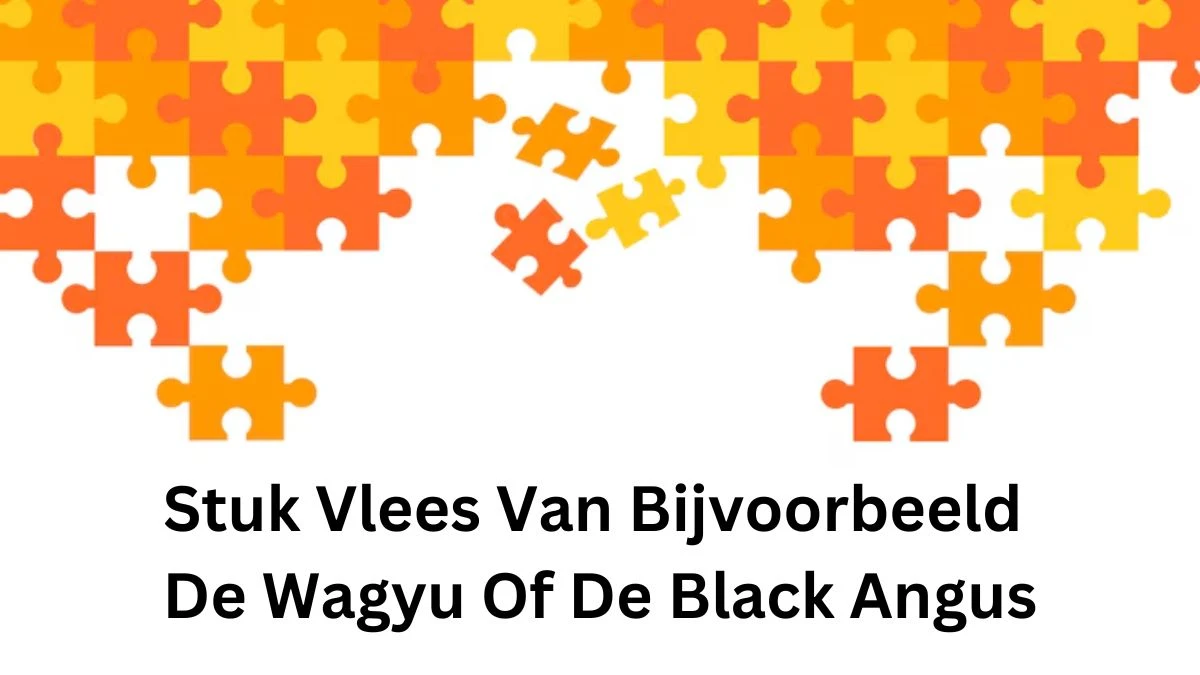 Stuk Vlees Van Bijvoorbeeld De Wagyu Of De Black Angus 5 Letters Puzzelwoordenboek kruiswoordpuzzels