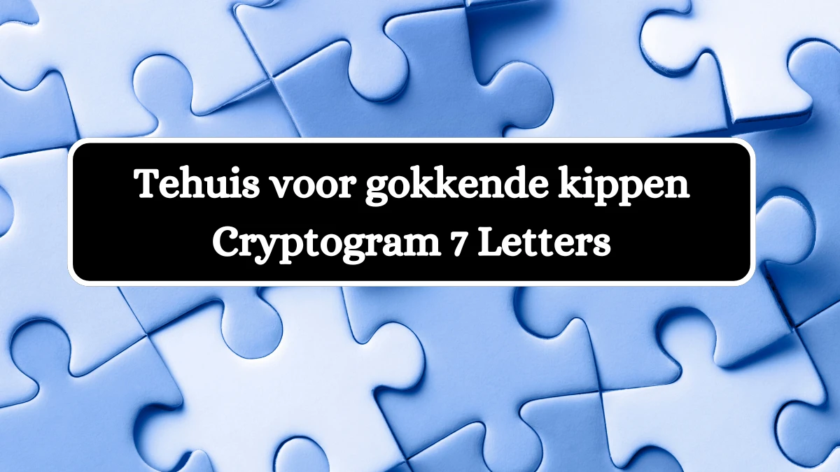 Tehuis voor gokkende kippen Cryptogram 7 Letters Puzzelwoordenboek kruiswoordpuzzels