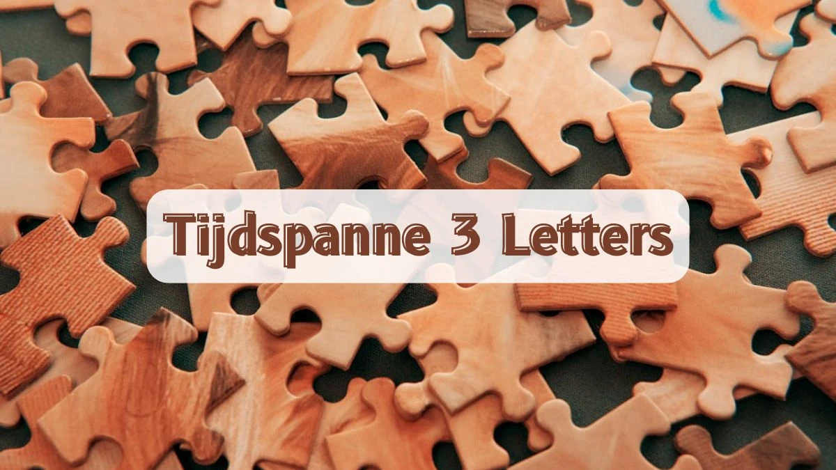 Tijdspanne 3 Letters Puzzelwoordenboek kruiswoordpuzzels