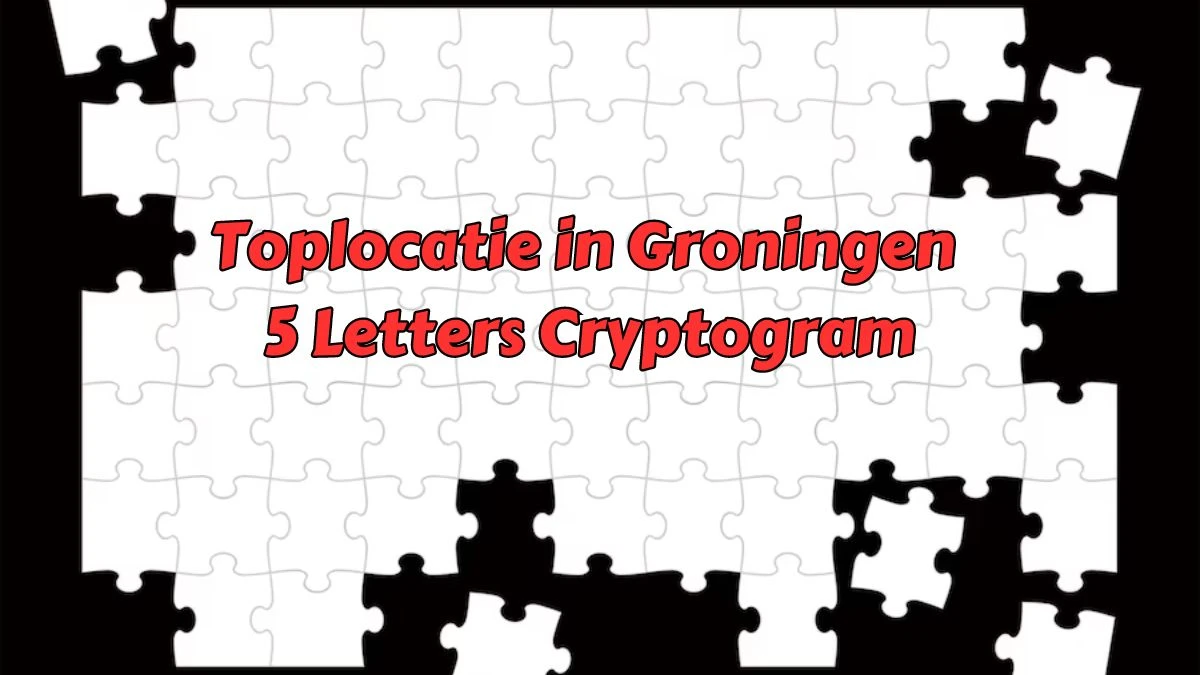 Toplocatie in Groningen 5 Letters Cryptogram Puzzelwoordenboek kruiswoordpuzzels