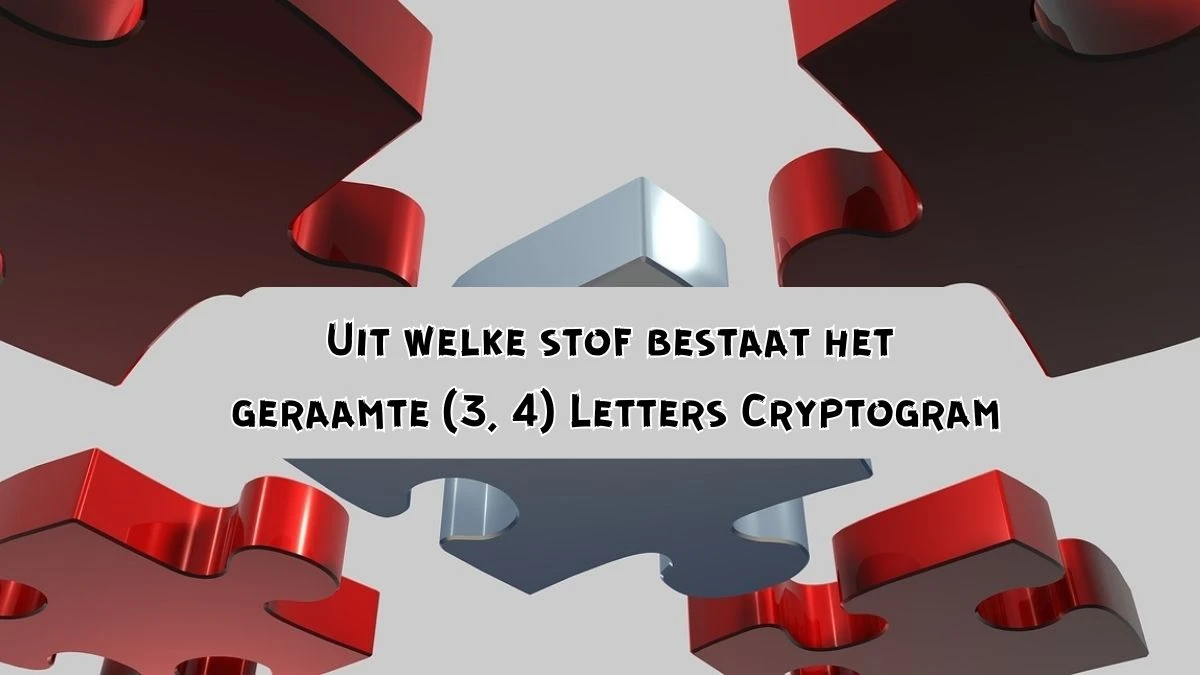 Uit welke stof bestaat het geraamte (3, 4) Letters Cryptogram Puzzelwoordenboek kruiswoordpuzzels