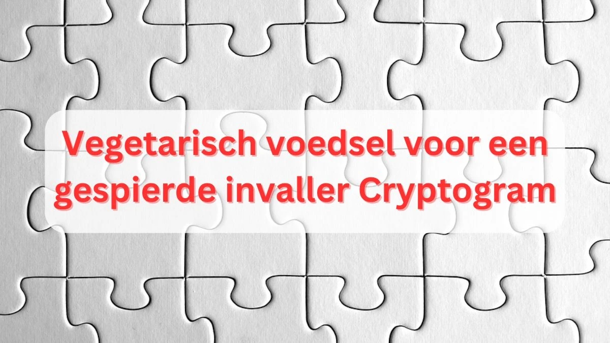 Vegetarisch voedsel voor een gespierde invaller Cryptogram 14 Letters Puzzelwoordenboek kruiswoordpuzzels