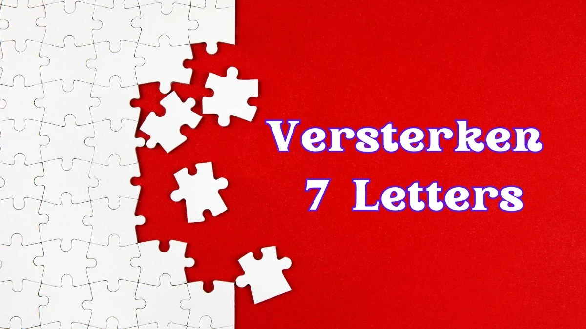 Versterken 7 Letters Puzzelwoordenboek kruiswoordpuzzels