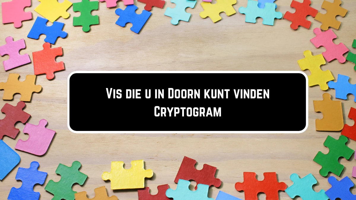 Vis die u in Doorn kunt vinden Cryptogram 11 Letters Puzzelwoordenboek kruiswoordpuzzels