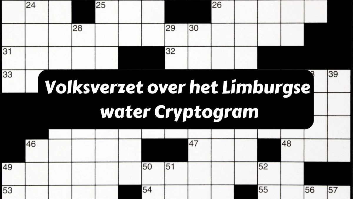 Volksverzet over het Limburgse water Cryptogram 6 Letters Puzzelwoordenboek kruiswoordpuzzels