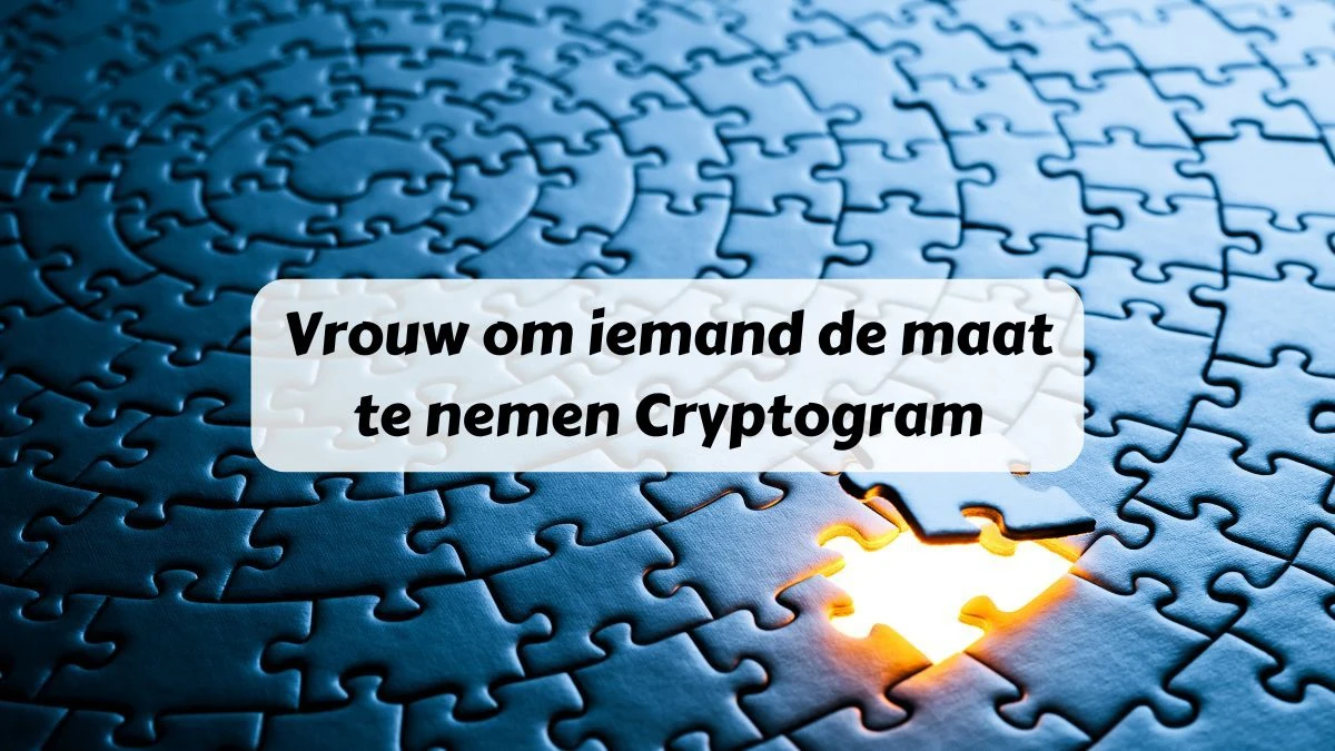  Vrouw om iemand de maat te nemen Cryptogram 5 Letters Puzzelwoordenboek kruiswoordpuzzels