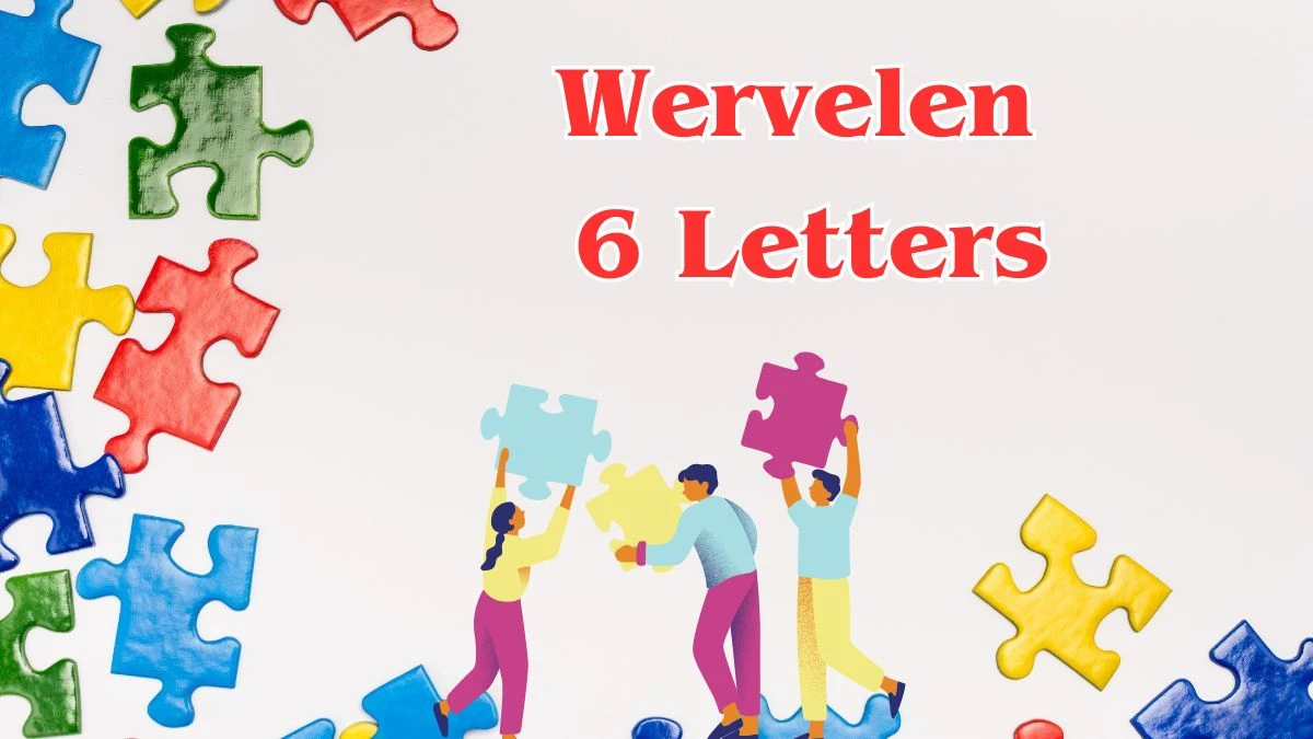 Wervelen 6 Letters Puzzelwoordenboek kruiswoordpuzzels