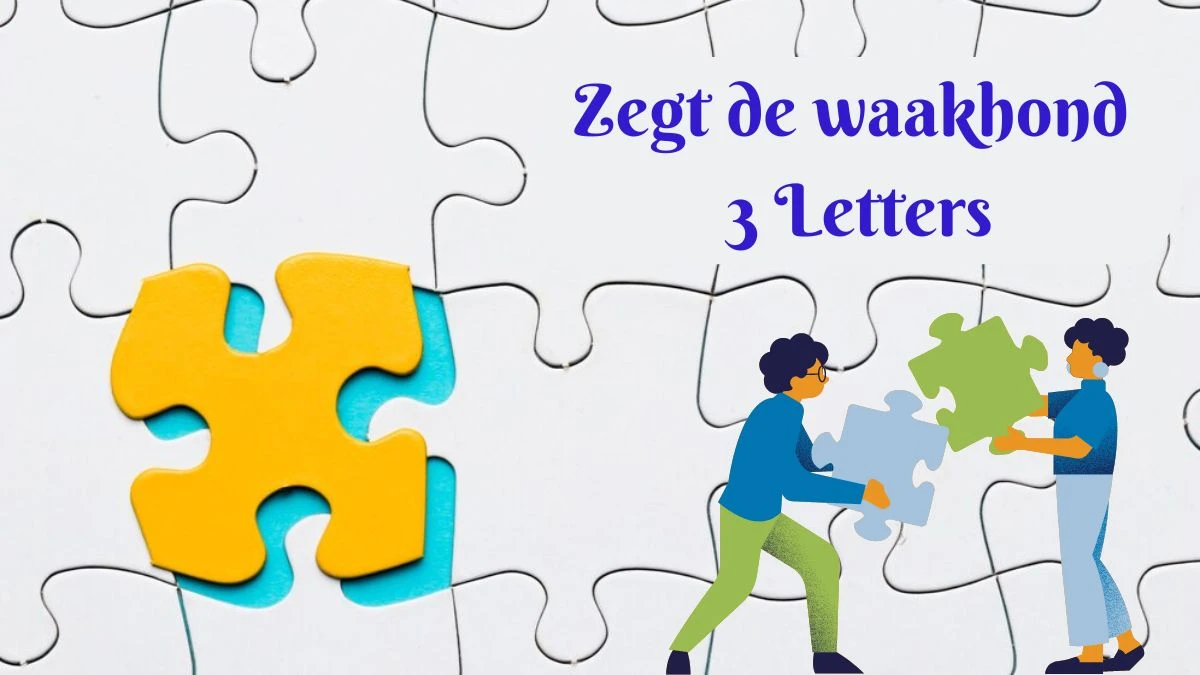 Zegt de waakhond 3 Letters Puzzelwoordenboek kruiswoordpuzzels