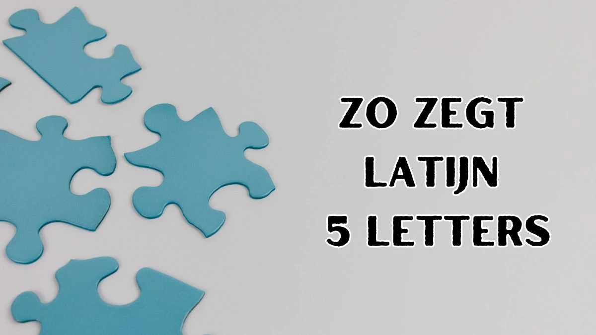 Zo Zegt Latijn 5 letters Puzzelwoordenboek kruiswoordpuzzels