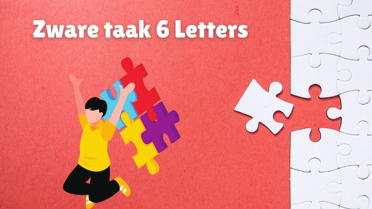 Zware taak 6 Letters Puzzelwoordenboek kruiswoordpuzzels