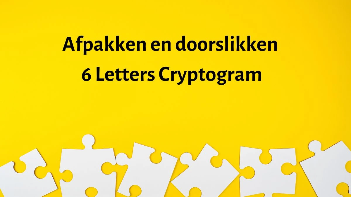 Afpakken en doorslikken 6 Letters Cryptogram Puzzelwoordenboek kruiswoordpuzzels