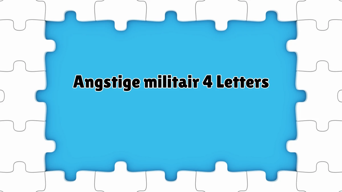 Angstige militair 4 Letters Puzzelwoordenboek kruiswoordpuzzels