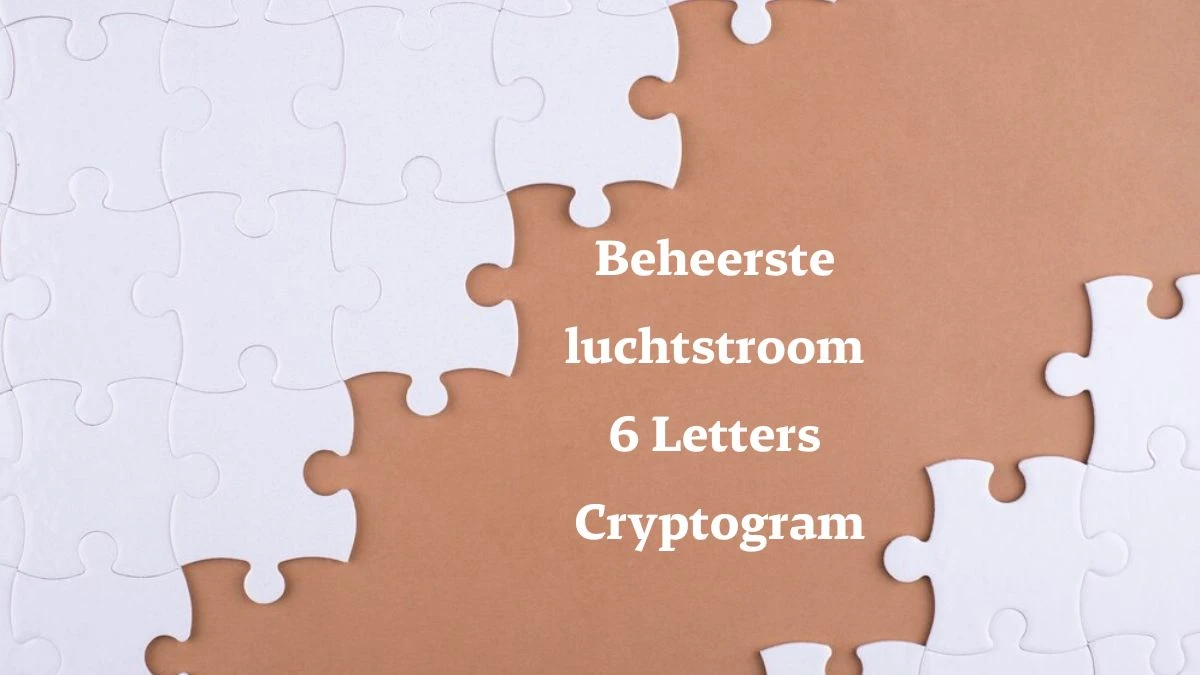 Beheerste luchtstroom 6 Letters Cryptogram Puzzelwoordenboek kruiswoordpuzzels