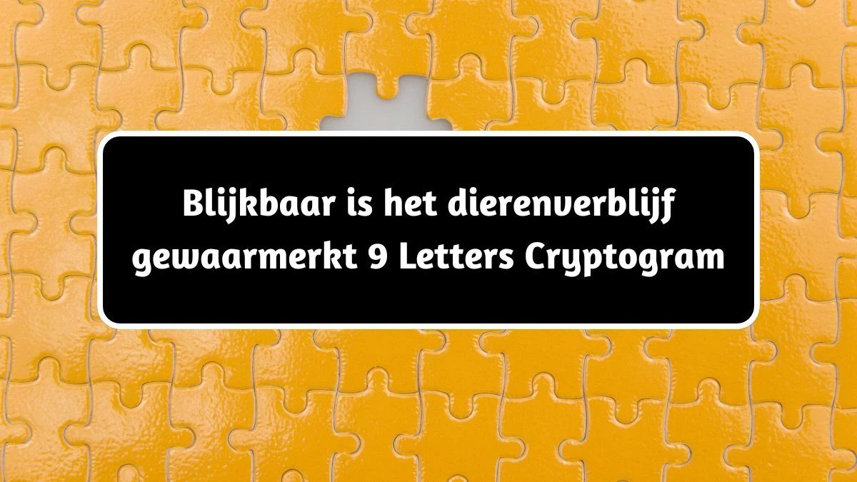 Blijkbaar is het dierenverblijf gewaarmerkt 9 Letters Cryptogram Puzzelwoordenboek kruiswoordpuzzels