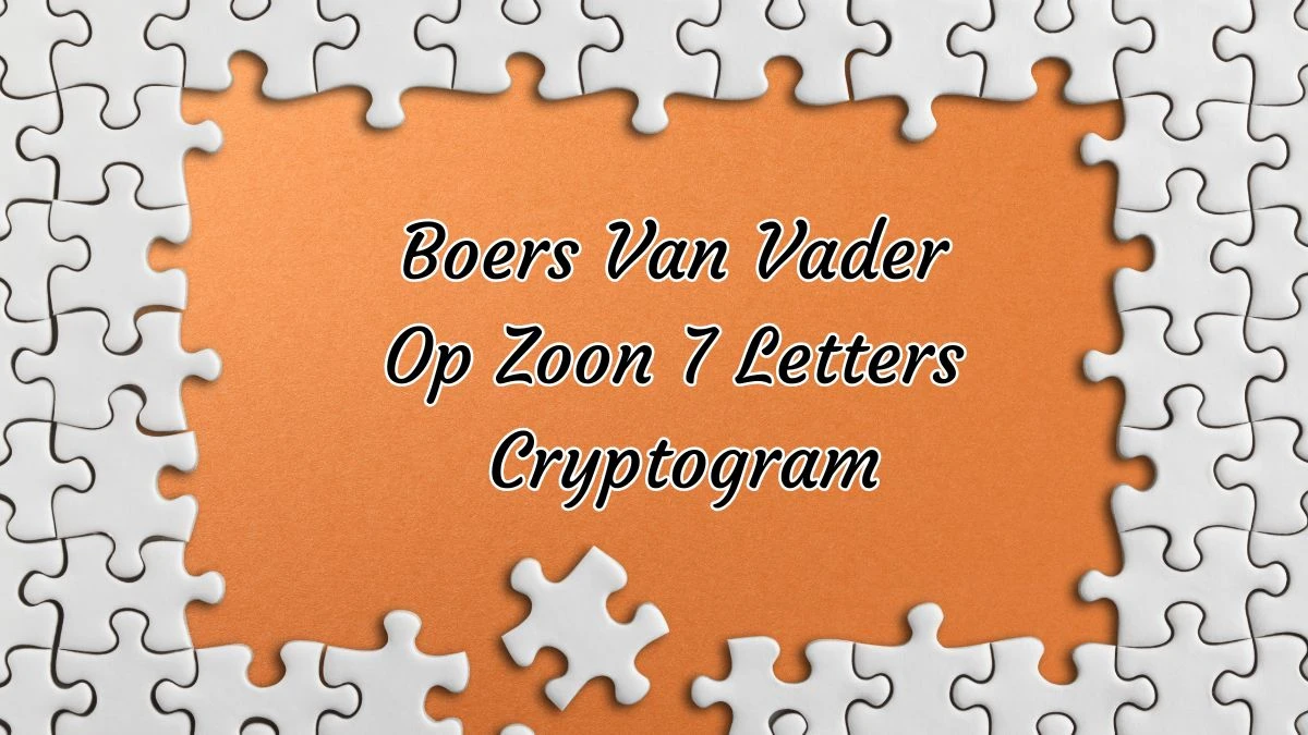 Boers Van Vader Op Zoon 7 Letters Cryptogram Puzzelwoordenboek kruiswoordpuzzels