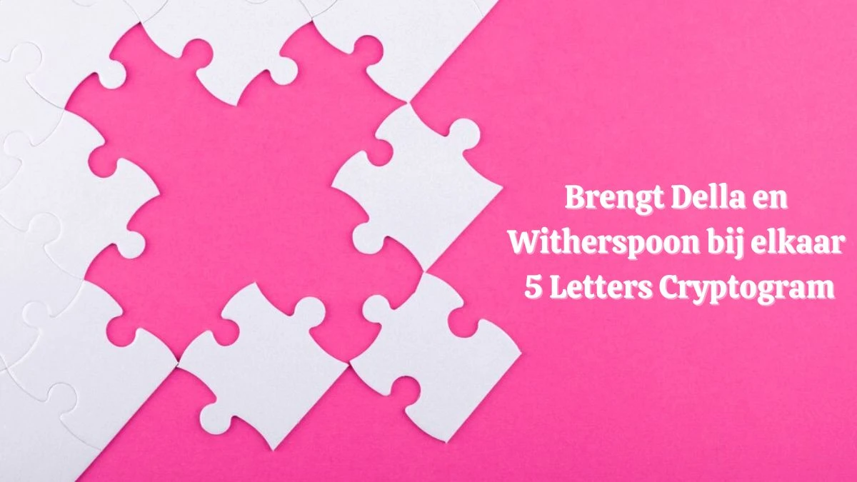 Brengt Della en Witherspoon bij elkaar 5 Letters Cryptogram Puzzelwoordenboek kruiswoordpuzzels