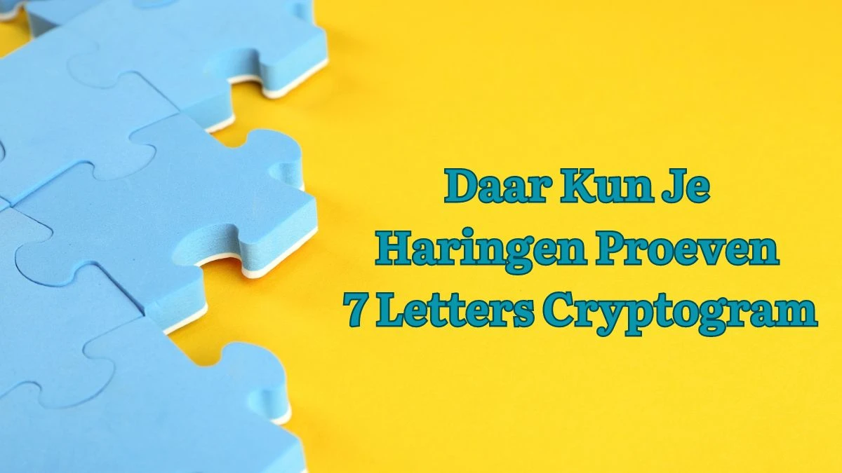 Daar Kun Je Haringen Proeven 7 Letters Cryptogram Puzzelwoordenboek kruiswoordpuzzels