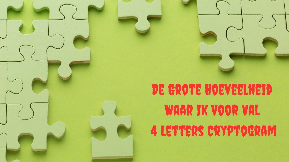 De Grote Hoeveelheid Waar Ik Voor Val 4 Letters Cryptogram Puzzelwoordenboek kruiswoordpuzzels