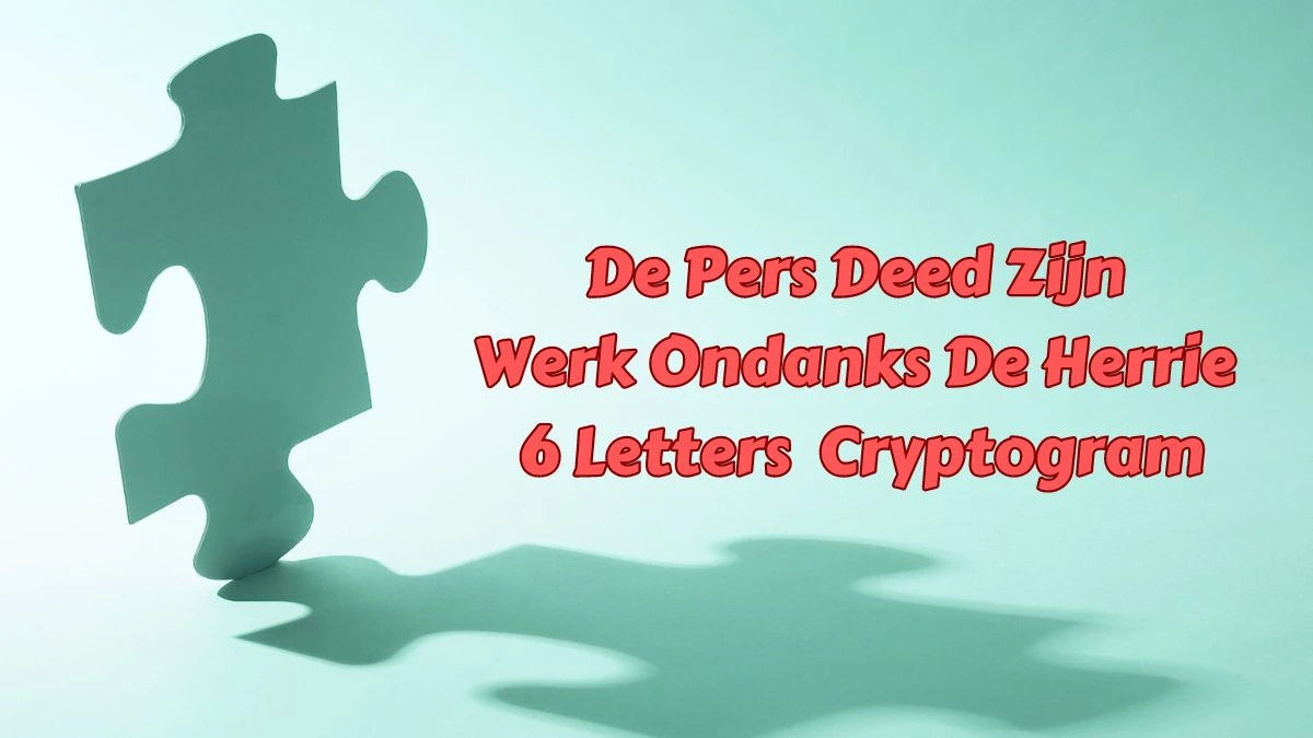 De Pers Deed Zijn Werk Ondanks De Herrie 6 Letters Cryptogram Puzzelwoordenboek kruiswoordpuzzels