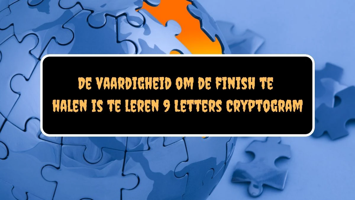 De vaardigheid om de finish te halen is te leren 9 Letters Cryptogram Puzzelwoordenboek kruiswoordpuzzels