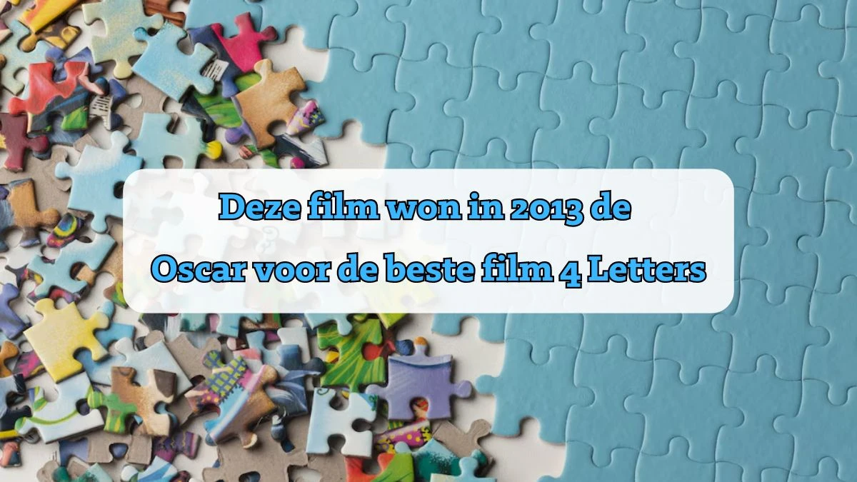 Deze film won in 2013 de Oscar voor de beste film 4 Letters Puzzelwoordenboek kruiswoordpuzzels