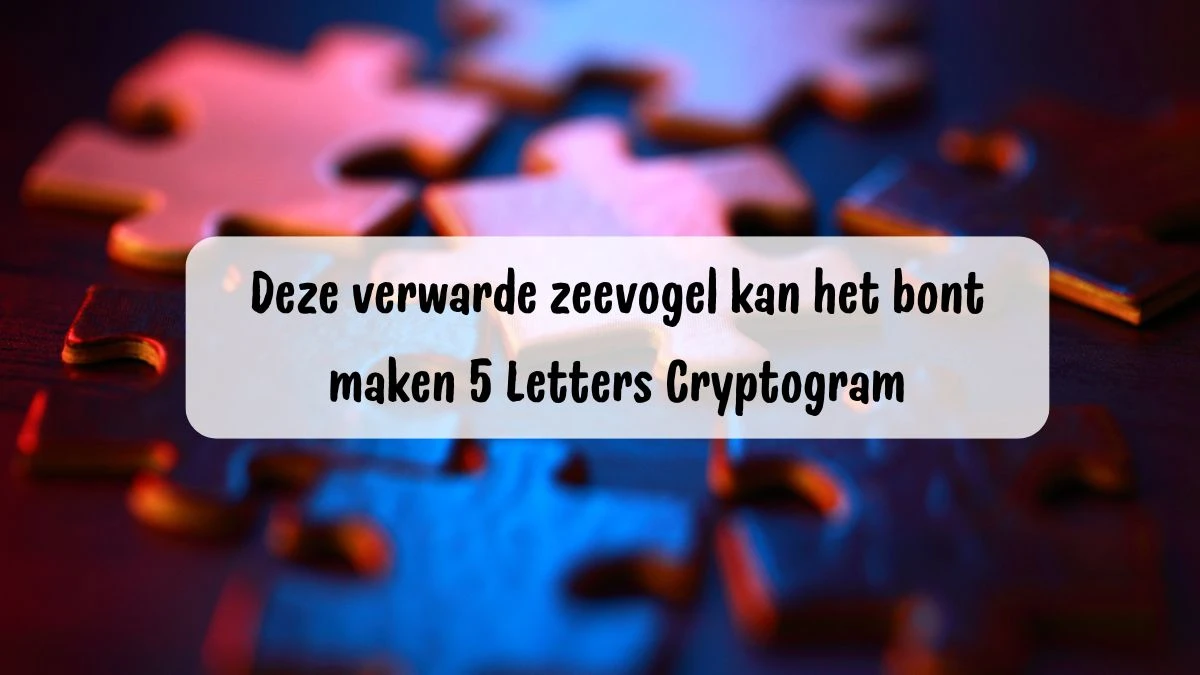 Deze verwarde zeevogel kan het bont maken 5 Letters Cryptogram Puzzelwoordenboek kruiswoordpuzzels