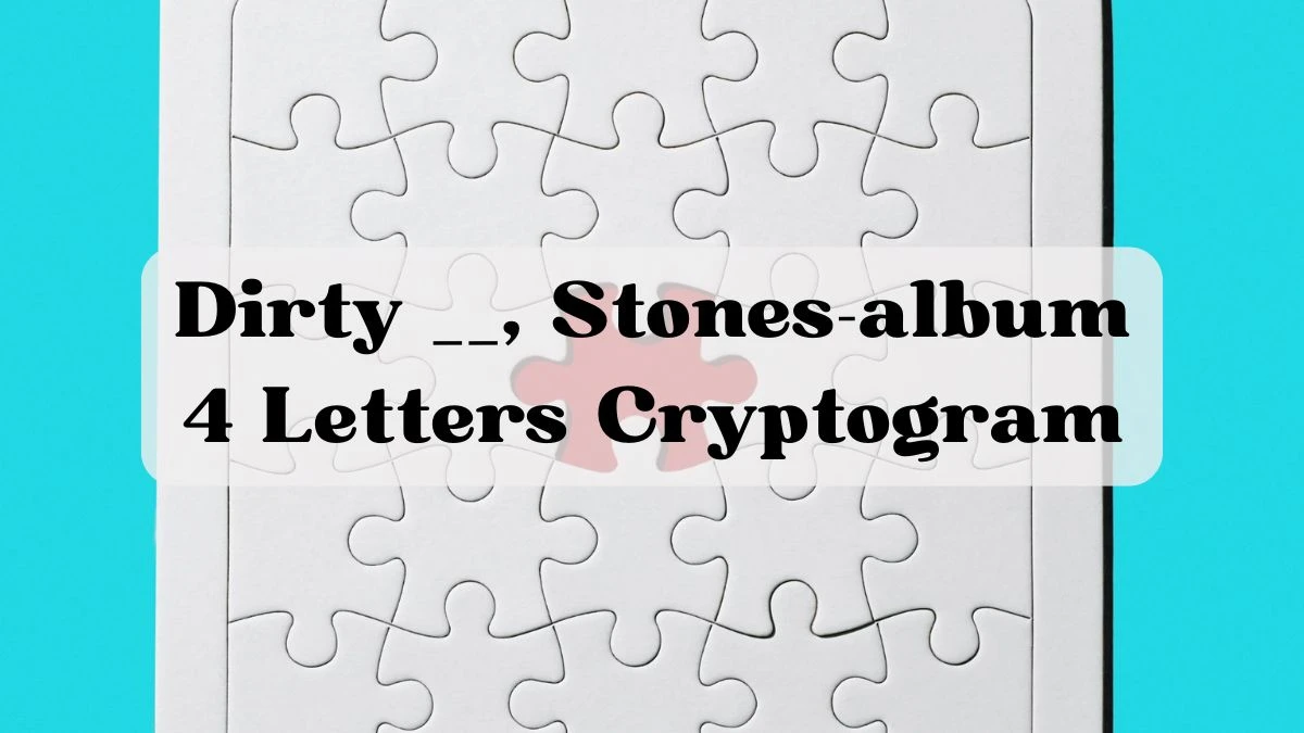 Dirty __, Stones-album 4 Letters Cryptogram Puzzelwoordenboek kruiswoordpuzzels