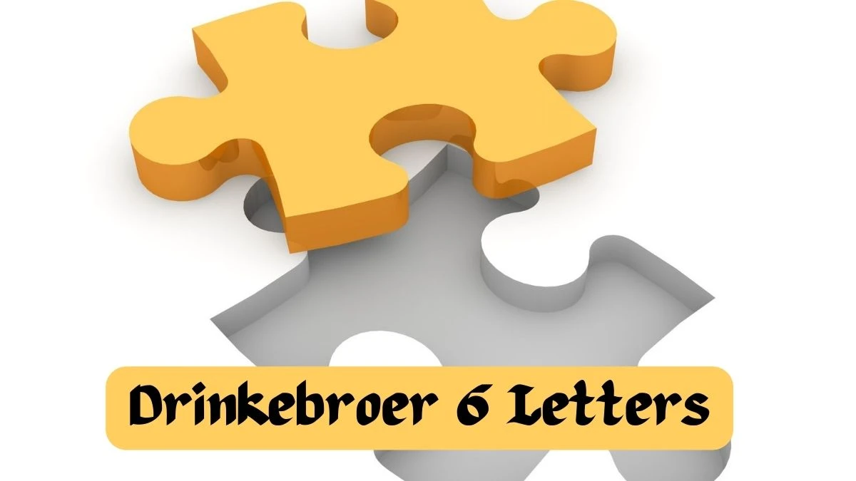 Drinkebroer 6 Letters Puzzelwoordenboek kruiswoordpuzzels