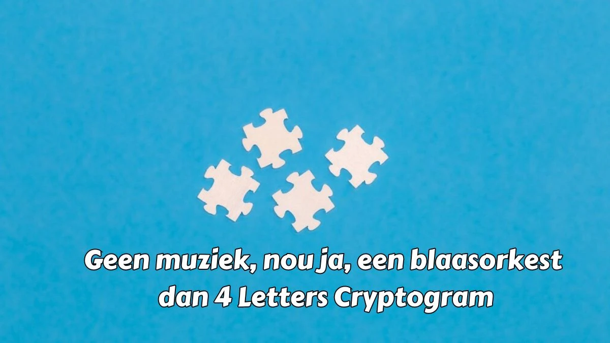 Geen muziek, nou ja, een blaasorkest dan 4 Letters Cryptogram Puzzelwoordenboek kruiswoordpuzzels