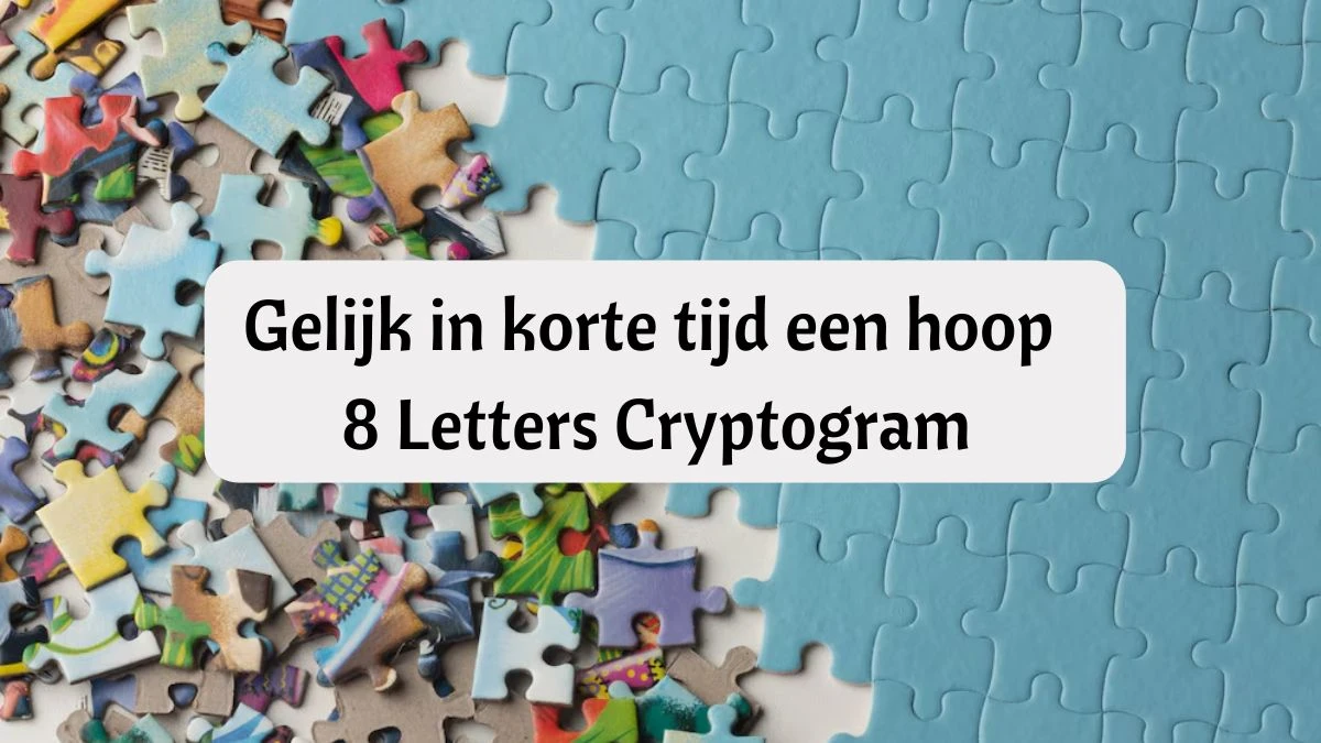 Gelijk in korte tijd een hoop 8 Letters Cryptogram Puzzelwoordenboek kruiswoordpuzzels