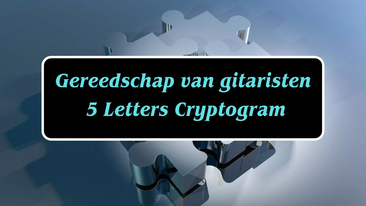 Gereedschap van gitaristen 5 Letters Cryptogram Puzzelwoordenboek kruiswoordpuzzels