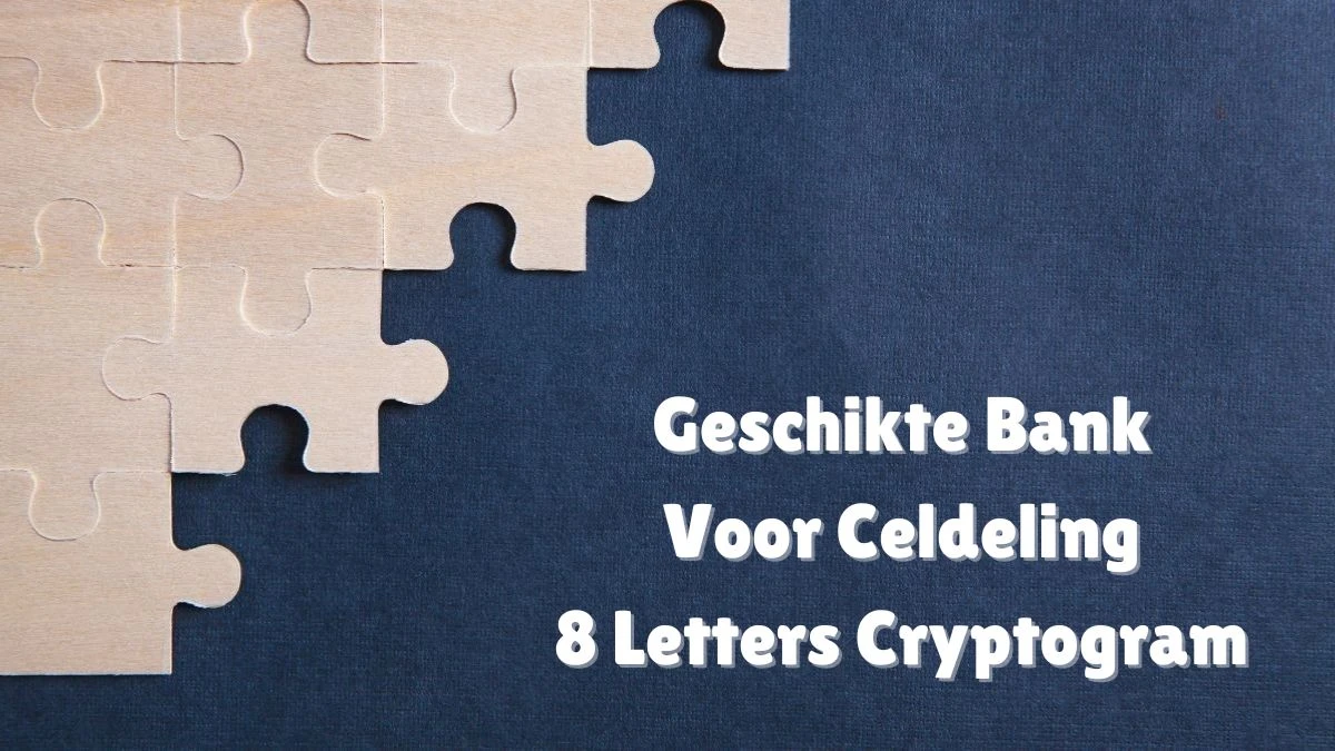 Geschikte Bank Voor Celdeling 8 Letters Cryptogram Puzzelwoordenboek kruiswoordpuzzels