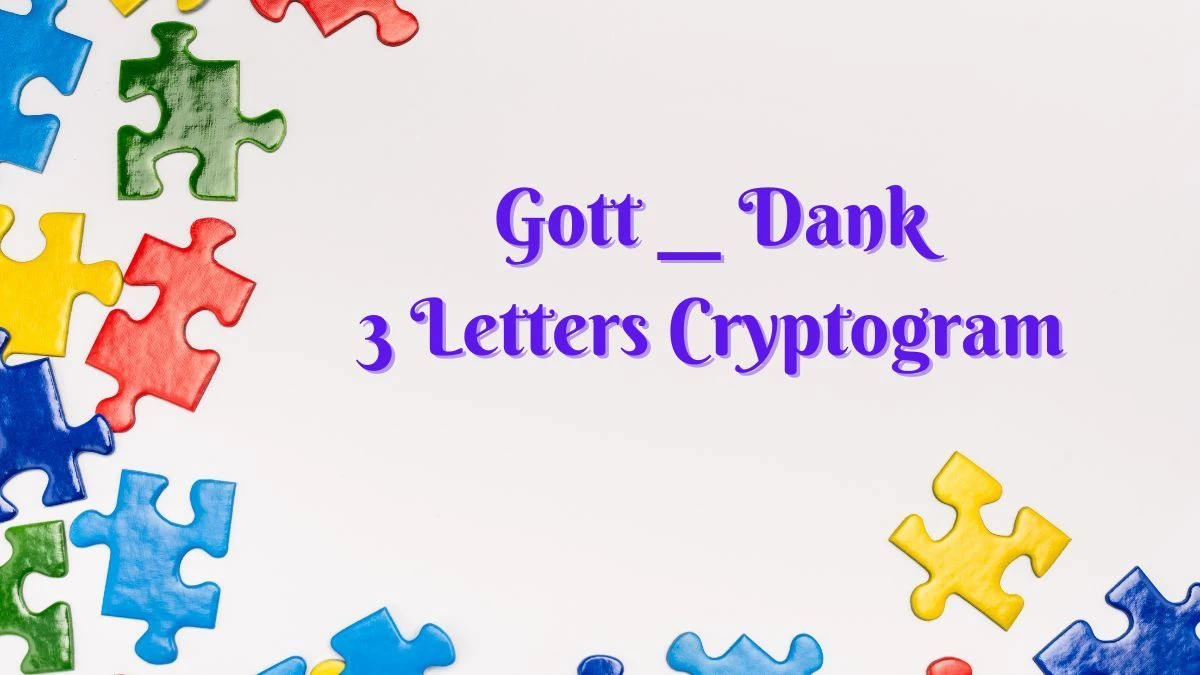 Gott __ Dank 3 Letters Cryptogram Puzzelwoordenboek kruiswoordpuzzels